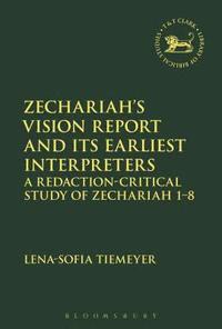 bokomslag Zechariah's Vision Report and Its Earliest Interpreters