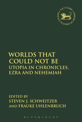 Frauke Uhlenbruch, Steven J. Schweitzer - Worlds that Could Not Be, Häftad