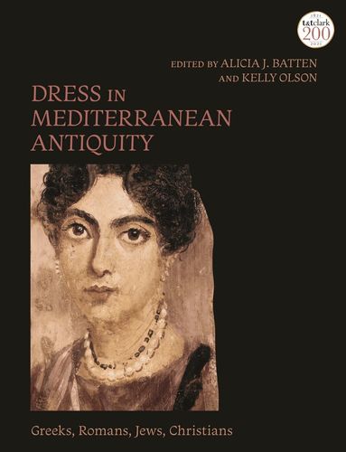 Alicia J. Batten, Kelly Olson - Dress in Mediterranean Antiquity, Inbunden