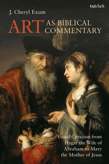 J. Cheryl Exum, Andrew Mein - Art as Biblical Commentary, Inbunden