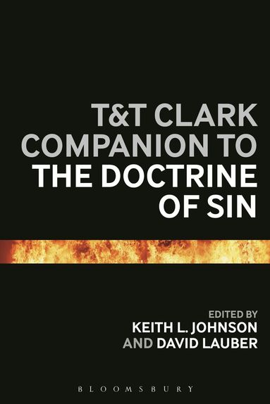 Keith L. Johnson, David Lauber - T&T Clark Companion to the Doctrine of Sin, Häftad