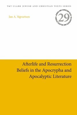 Jan Age Sigvartsen, Germany) Sigvartsen, Jan Age (Theologische Hochschule Friedensau, James H. Charlesworth - Afterlife and Resurrection Beliefs in the Apocrypha and Apocalyptic Literature, Inbunden