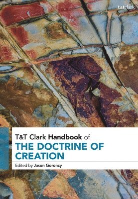 T&T Clark Handbook of the Doctrine of Creation 1