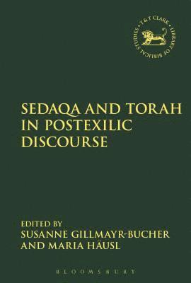 Sedaqa and Torah in Postexilic Discourse 1