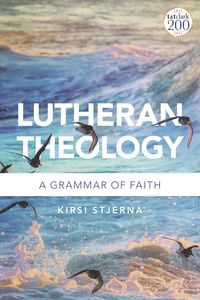 bokomslag Lutheran Theology: A Grammar of Faith