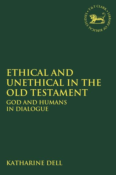 Katharine J. Dell - Ethical and Unethical in the Old Testament, Häftad