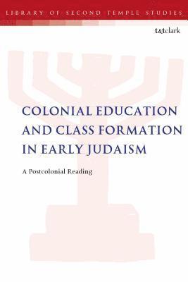 bokomslag Colonial Education and Class Formation in Early Judaism