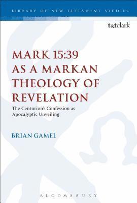 bokomslag Mark 15:39 as a Markan Theology of Revelation