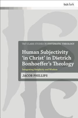 Human Subjectivity 'in Christ' in Dietrich Bonhoeffer's Theology 1