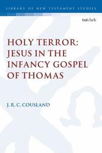 bokomslag Holy Terror: Jesus in the Infancy Gospel of Thomas