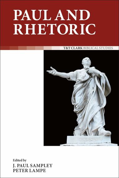 J. Paul Sampley, Peter Lampe - Paul and Rhetoric, Häftad
