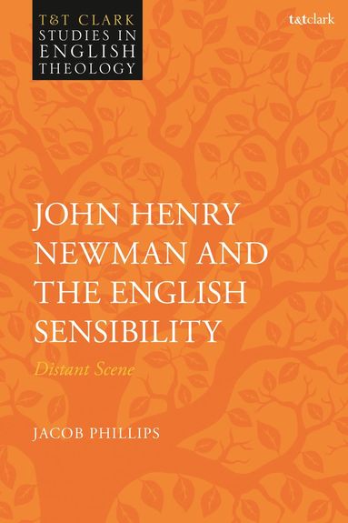 bokomslag John Henry Newman and the English Sensibility