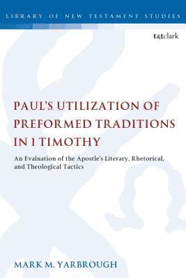 bokomslag Paul's Utilization of Preformed Traditions in 1 Timothy