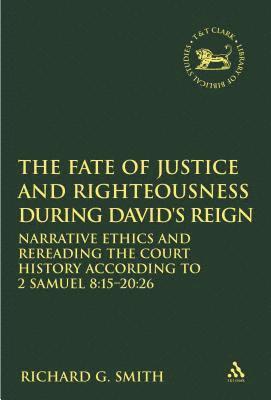 Richard G. Smith, Prof. Richard G. Smith, Andrew Mein - Fate of Justice and Righteousness during David's Reign, Häftad