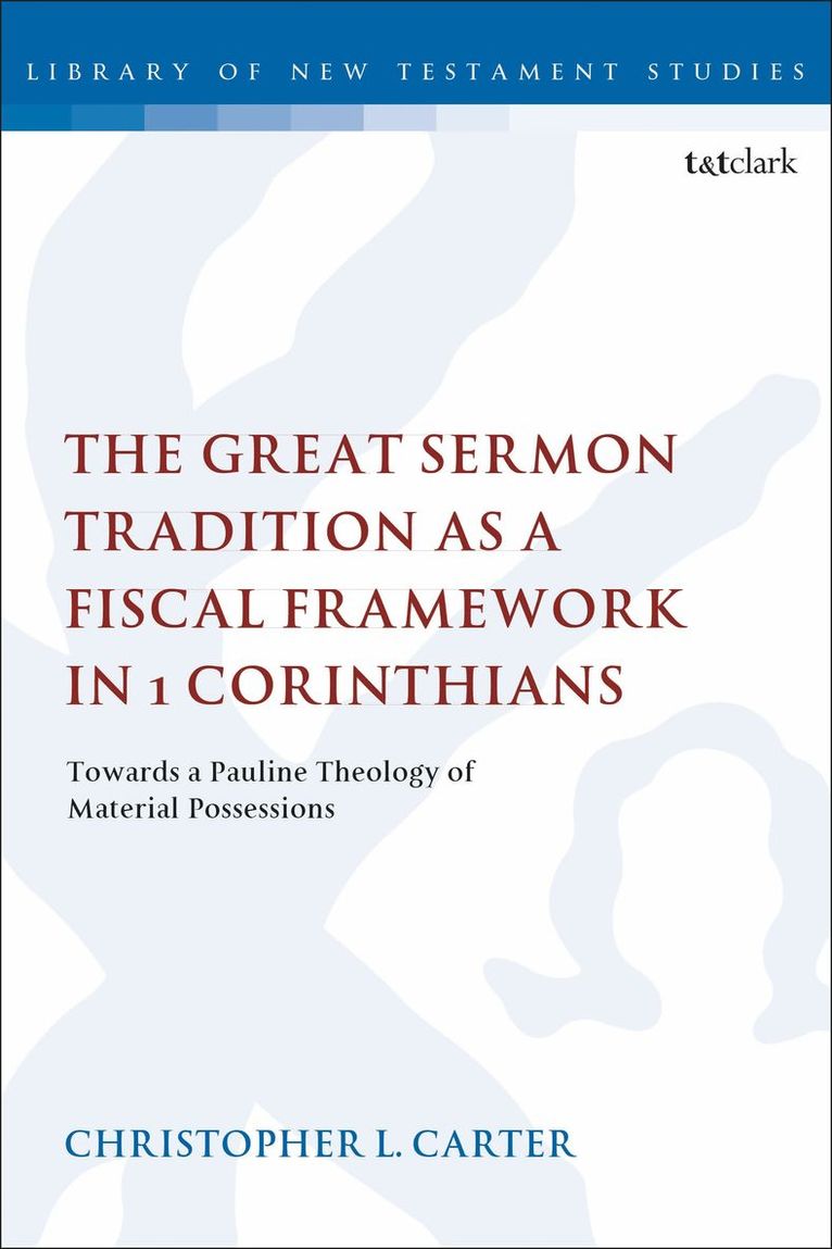 Christopher L. Carter, Dr Christopher L. Carter, Chris Keith - Great Sermon Tradition as a Fiscal Framework in 1 Corinthians, Häftad