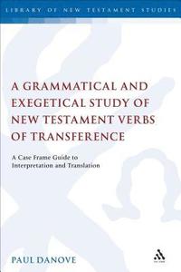 bokomslag A Grammatical and Exegetical Study of New Testament Verbs of Transference