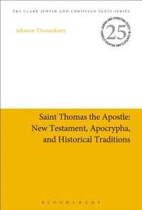 bokomslag Saint Thomas the Apostle: New Testament, Apocrypha, and Historical Traditions