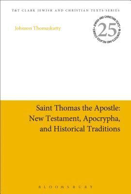 Saint Thomas the Apostle: New Testament, Apocrypha, and Historical Traditions 1