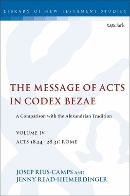 Jenny Read-Heimerdinger, Josep Rius-Camps, UK) Read-Heimerdinger, Jenny (University of Wales Trinity Saint David, Chris Keith - Message of Acts in Codex Bezae, Volume IV, Häftad