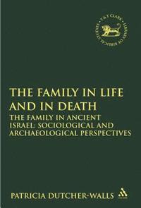bokomslag Family in Life and in Death: The Family in Ancient Israel