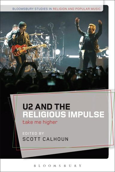Scott Calhoun - U2 and the Religious Impulse, Häftad