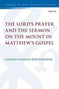 bokomslag The Lord's Prayer and the Sermon on the Mount in Matthew's Gospel