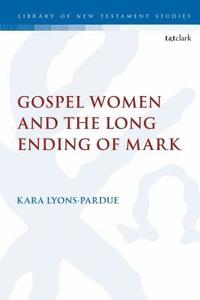 bokomslag Gospel Women and the Long Ending of Mark