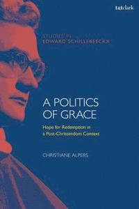 bokomslag A Politics of Grace