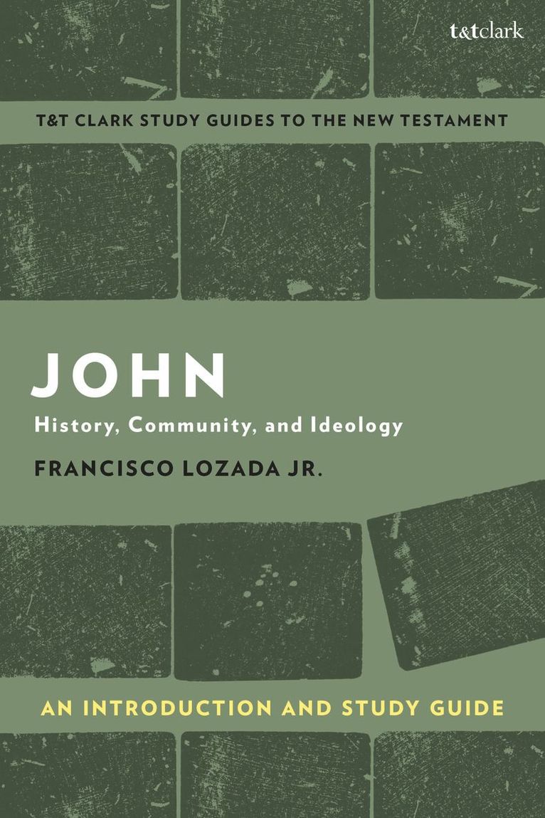 Francisco Lozada Jr, Jr. Lozada, Francisco, Benny Liew - John: An Introduction and Study Guide, Inbunden