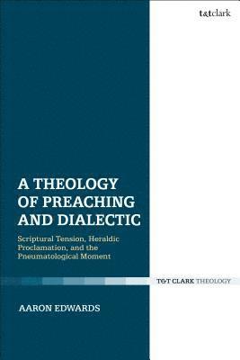 A Theology of Preaching and Dialectic 1