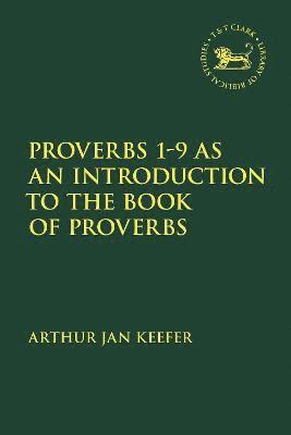 Proverbs 1-9 as an Introduction to the Book of Proverbs 1