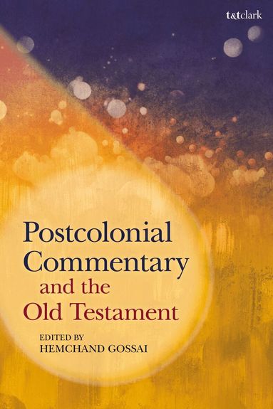 Hemchand Gossai - Postcolonial Commentary and the Old Testament, Häftad