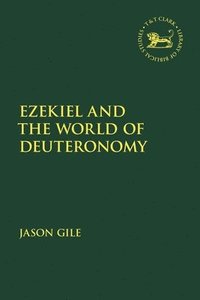 bokomslag Ezekiel and the World of Deuteronomy