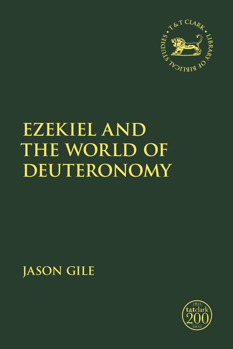 Jason Gile, USA) Gile, Affiliate Professor Jason (Northern Seminary, Laura Quick - Ezekiel and the World of Deuteronomy, Inbunden