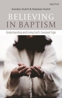 bokomslag Believing in Baptism