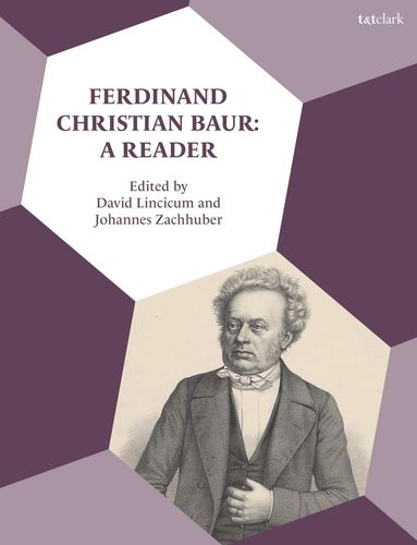 David Lincicum, Johannes Zachhuber - Ferdinand Christian Baur: A Reader, Inbunden