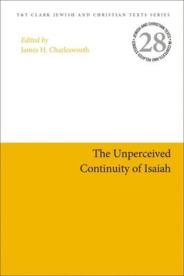 James H. Charlesworth - Unperceived Continuity of Isaiah, Häftad