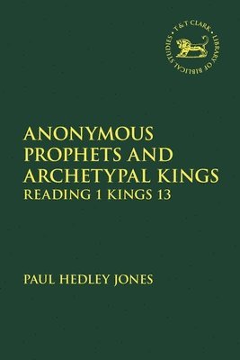 bokomslag Anonymous Prophets and Archetypal Kings