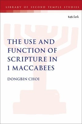 The Use and Function of Scripture in 1 Maccabees 1