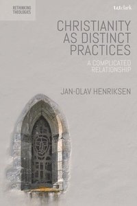 bokomslag Christianity as Distinct Practices