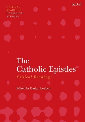 bokomslag The Catholic Epistles: Critical Readings