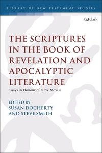 bokomslag The Scriptures in the Book of Revelation and Apocalyptic Literature