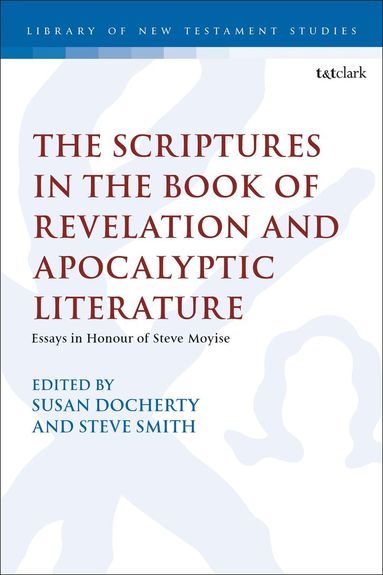 Susan Docherty, Steve Smith - Scriptures in the Book of Revelation and Apocalyptic Literature, Inbunden