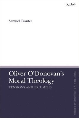 Samuel Tranter, UK) Tranter, Dr Samuel (Durham University, Brian Brock - Oliver O'Donovan's Moral Theology, Häftad