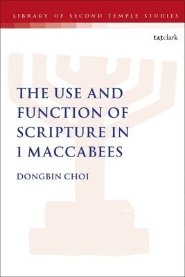 bokomslag The Use and Function of Scripture in 1 Maccabees