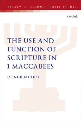 The Use and Function of Scripture in 1 Maccabees 1