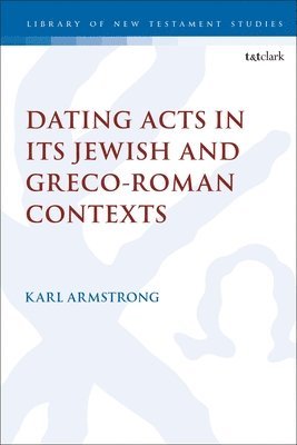 bokomslag Dating Acts in its Jewish and Greco-Roman Contexts