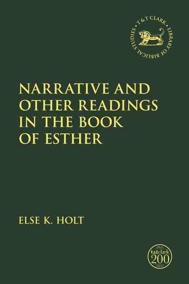 Else K. Holt, Laura Quick - Narrative and Other Readings in the Book of Esther, Inbunden