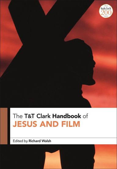 Richard Walsh - T&T Clark Handbook of Jesus and Film, Häftad