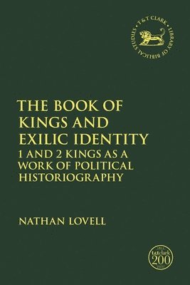 Nathan Lovell, South Africa) Lovell, Dr. Nathan (George Whitefield College, Laura Quick - Book of Kings and Exilic Identity, Häftad
